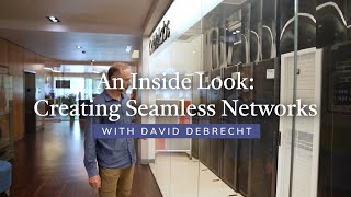 An Inside Look: Creating Seamless Networks with David Debrecht