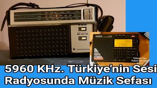 Türkiye'nin Sesi Radyosunda Müzik Sefası... 5960 kHz  STANDARD S . S.  SR-RK524L & TECSUN PL-330 ...