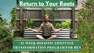 Return to Your Roots: A 12-Week Program for MEN!