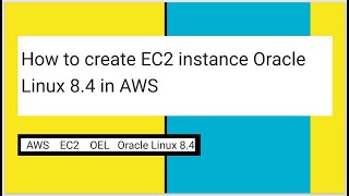 How to create EC2 instance Oracle Linux 8.4 in AWS