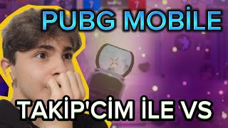 TAKİP'CİM İLE VS ATTIM #pubg #pubgmobile