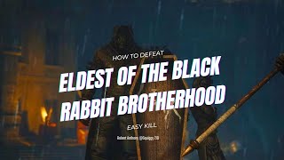 How to Defeat Eldest of the Black Rabbit Brotherhood Easy Kill