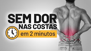 Como Aliviar a Dor nas Costas em 2 Minutos  - Funciona em 90% dos casos