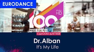 Dr.Alban – It's My Life (Martik C Remix) [100% Made For You]