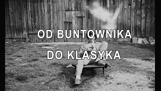 ,,Od buntownika do klasyka"