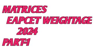 Matrices Eamcet weightage 2024.must watch