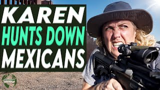 Karen Hunts Down Mexicans, You Wont Believe What She Does!