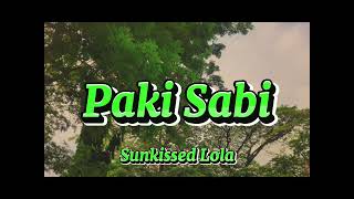 PAKI SABI (Lyrics) l Sunkissed Lola