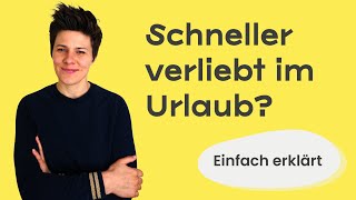 Urlaubsflirt 🏖️🥰 Warum verliebt man sich so schnell im Urlaub (schnell erklärt)