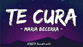 Maria Becerra - TE CURA - Letra\Lyrics (FAST X Soundtrack)