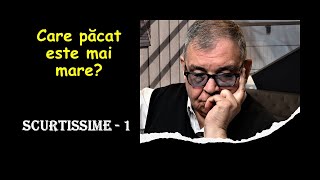 PC(179) - Scurtissime 1 - care păcat este mai mare?