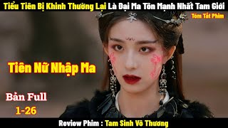 Tiểu Tiên Yếu Đuối Bị Khinh Thường Lại Là Đại Ma Tôn Mạnh Nhất Tam Giới | Full | Tóm Tắt Phim 2024