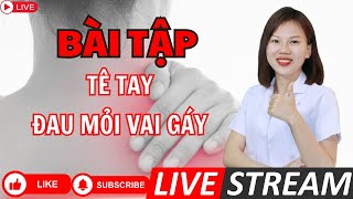 3 bài tập giảm tê tay, đau mỏi vai gáy | Bác sĩ Trang