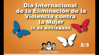 25 de Noviembre. Día internacional de la eliminación de la violencia contra la mujer Capsula 2 de 3