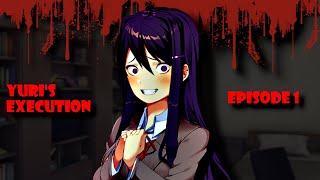 Yuri's Execution | The killer on the way {EP 1} (DDLC Mod)