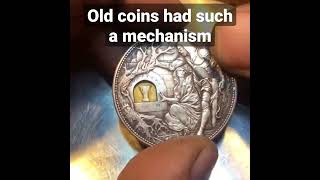 Old coins had such a mechanism