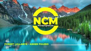 Forest Lullabye - Asher Fulero (NO COPYRIGHT MUSIC) Royalty Free Music | Background Music For Vlogs