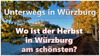 Wo ist der Herbst in Würzburg am schönsten? | Unterwegs in Würzburg