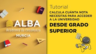 Tutorial Calcula cuánta nota necesitas para acceder DESDE GRADO SUPERIOR a la Universidad de Murcia