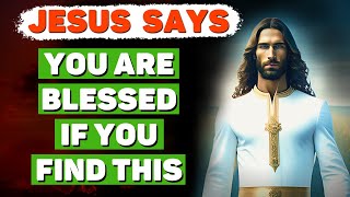 God Says You're Blessed: A Message for You Today | Gods Message | Powerful Blessings