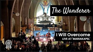 The Wanderer - I Will Overcome (live at Mariakapel Rosmalen)