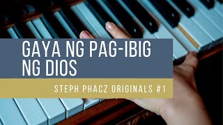 GAYA NG PAG-IBIG NG DIOS | Steph PhacZ TV Originals #1