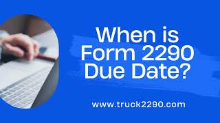 When is Form 2290 Due Date?