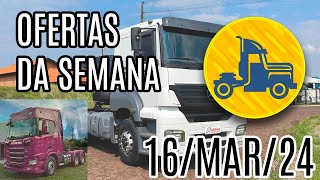 OFERTA DE CAMINHÕES DA SEMANA :: 16-MAR-24