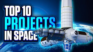 Top 10 Projects in Space