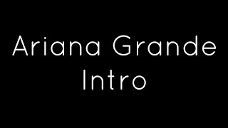 Ariana Grande - Intro (Lyrics)