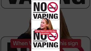 When Vapers See This Sign Anywhere