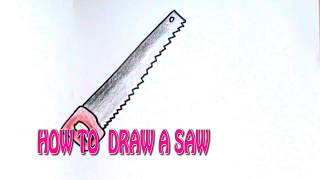 HOW TO  DRAW A SAW