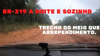 BR-319 DE CELTA SOZINHO A NOITE, TRECHO DO MEIO(que arrependimento)EP19