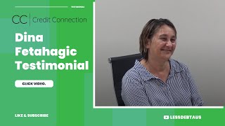 Client Testimony -  Dina Fetahagic - Credit Connection