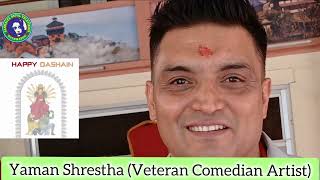 Happy Dashain || Greetings from Veteran Comedian Artist Yaman Shrestha ||