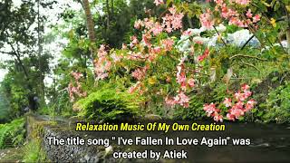 The title song " I've Fallen In Love Again" was created by Atiek