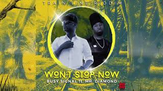 Busy Signal x Mr. Diamond - Won't Stop Now [Train Line Riddim] - Audio