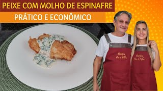 PEIXE COM MOLHO DE ESPINAFRE| FILÉ DE TILÁPIA| PRÁTICO E ECONÔMICO| Receitas de pai e filha