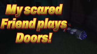 My scared friend plays doors, regretted the second they said yes. (ft. @DariaAndJustin_Gamez