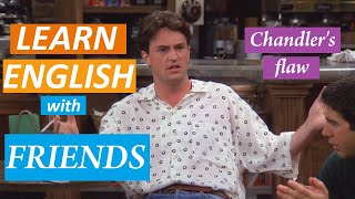 CHANDLER'S FLAW         Learn ENGLISH with FRIENDS    #stay home