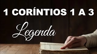 BÍBLIA 1 CORINTIOS 01 A 03 LEGENDA