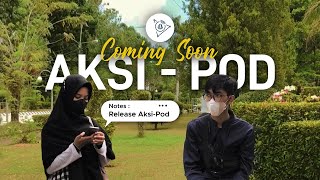 Coming Soon Aksi-Pod | Aktualisasi Aksi Podcast