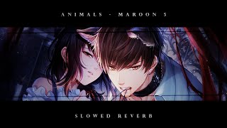 Animals - Maroon 5 ( SLOWED REVERB )