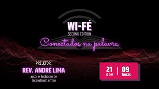 WI-FÉ: Conectados na Palavra | com Rev. André Lima | PARTE 2