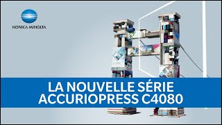 La Nouvelle Série AccurioPress C4080