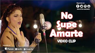 Deleites Andinos - No Supe Amarte - Vídeo Oficial | Alexander Cordova