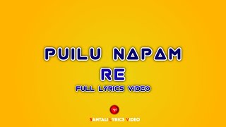 Puilu Napam Re | New Santali Video 2022 | Santali Lyrics Video