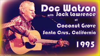 Doc Watson and Jack Lawrence live at Coconut Grove Santa Cruz 1995 (Audio)