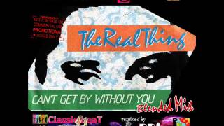 THE REAL THING - Can't Get By Without You (aRPie BLENDED MIX)