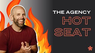 The Agency Hot Seat